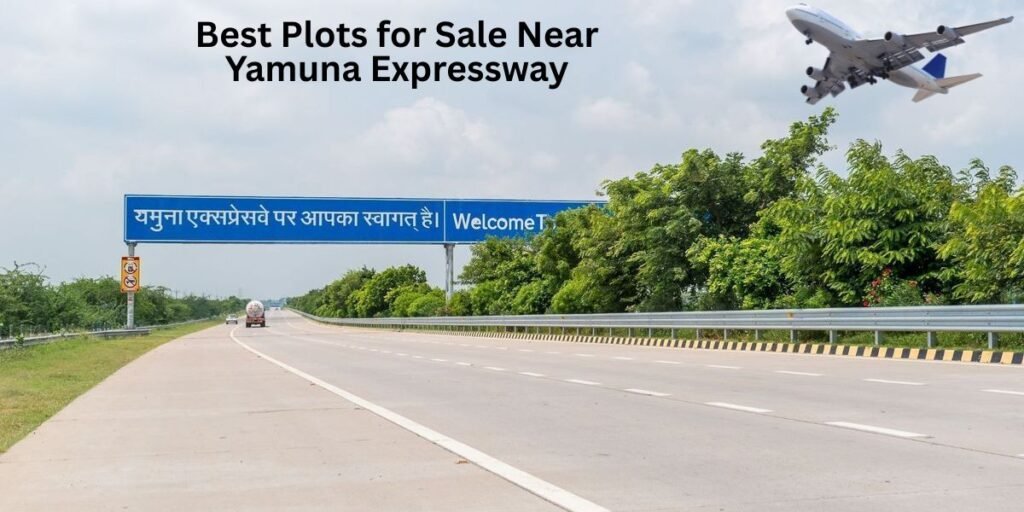 Best Plots for Sale Near Yamuna Expressway 2025